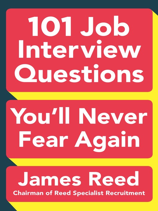 Title details for 101 Job Interview Questions You'll Never Fear Again by James Reed - Available